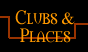 Clubs & Places